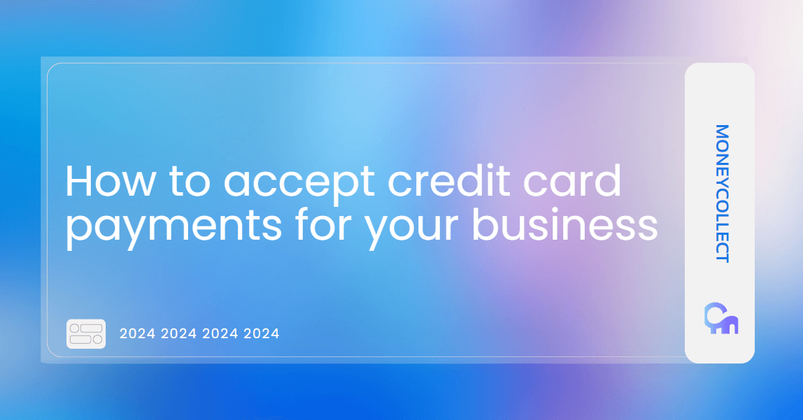 How MoneyCollect Enhances Credit Acceptance Payment for Your E-Commerce Business